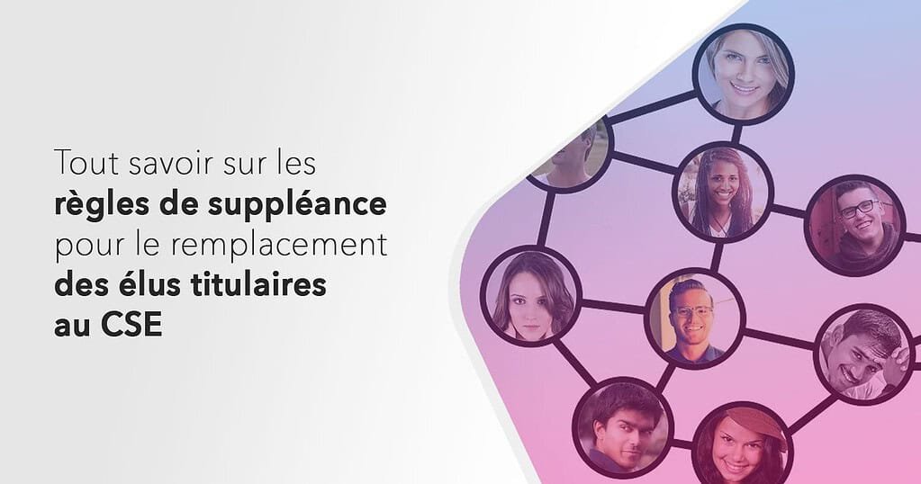 Remplacement temporaire d’un titulaire du CSE absent